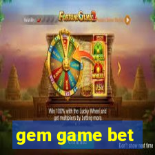 gem game bet